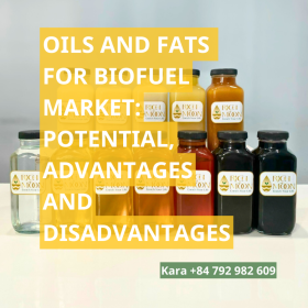 OILS AND FATS FOR BIOFUEL MARKET: POTENTIAL, ADVANTAGES AND DISADVANTAGES OILS AND FATS FOR BIOFUEL MARKET: POTENTIAL, ADVANTAGES AND DISADVANTAGES